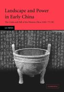 Landscape and Power in Early China di Li Feng edito da Cambridge University Press