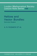 Helices and Vector Bundles di A. N. Rudakov, A. I. Bondal, A. L. Gorodentsev edito da Cambridge University Press