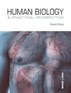 Human Biology: A Practical Perspective di David T. Jenkins edito da Pearson Learning Solutions