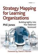 Strategy Mapping for Learning Organizations di Phil Jones edito da Taylor & Francis Ltd