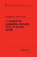A Method for Computing Unsteady Flows in Porous Media di R. Raghavan, E. Ozkan edito da Taylor & Francis Ltd