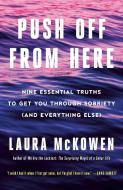 Push Off from Here di Laura McKowen edito da BALLANTINE BOOKS
