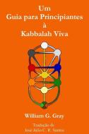 Um Guia para Principiantes ^ Kabbalah Viva di William G. Gray edito da The Sangreal Sodality Press