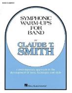 Symphonic Warm-Ups - BB Bass Clarinet di T. Smith Claude edito da Hal Leonard Publishing Corporation