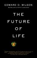 The Future of Life di Edward O. Wilson edito da VINTAGE