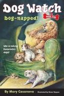 Dog-Napped! di Mary Casanova edito da ALADDIN