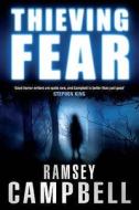 Thieving Fear di Ramsey Campbell edito da Ebury Publishing
