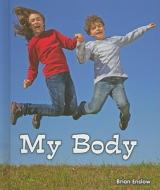 My Body di Brian Enslow edito da Bailey Books