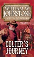 Colter's Journey di William W. Johnstone, J. A. Johnstone edito da Kensington Publishing