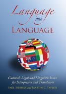 Language Into Language di Saul Sibirsky, Martin C Taylor edito da McFarland and Company, Inc.