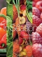 In Season: Cooking with Vegetables and Fruits di Sarah Raven edito da Universe Publishing(NY)
