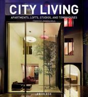 City Living: Apartments, Lofts, Studios, and Townhouses di Francesc Zamora Mola edito da ELECTA