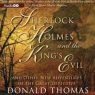 Sherlock Holmes and the King S Evil: And Other New Adventures of the Great Detective di Donald Thomas edito da Audiogo