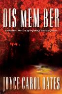 Dis Mem Ber and Other Stories of Mystery and Suspense di Joyce Carol Oates edito da MYSTERIOUS PR