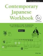 Contemporary Japanese Workbook, Volume 1: An Introductory Workbook for Students of Japanese [With CD] di Eriko Sato edito da Tuttle Publishing