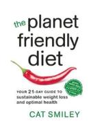 The Planet Friendly Diet di Cat Smiley edito da New Society Publishers