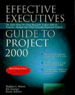 Effective Executive's Guide to Project 2000 di Stephen L. Nelson, Pat Coleman, Kaarin Dolliver edito da REDMOND TECHNOLOGY PR