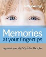 Memories At Your Fingertips di Beth Jennings edito da Longueville Media