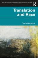 Translation And Race di Corine Tachtiris edito da Taylor & Francis Ltd