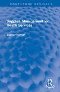 Supplies Management For Health Services di Hyman edito da Taylor & Francis Ltd
