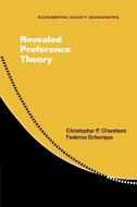 Revealed Preference Theory di Christopher P. Chambers, Federico Echenique edito da Cambridge University Press