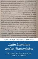 Latin Literature And Its Transmission di Richard Hunter edito da Cambridge University Press