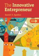 The Innovative Entrepreneur di Daniel F. Spulber edito da Cambridge University Press