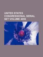 United States Congressional Serial Set Volume 4656 di Books Group edito da Rarebooksclub.com