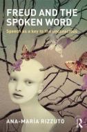Freud and the Spoken Word di Ana-Maria Rizzuto edito da Routledge