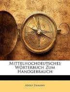 Mittelhochdeutsches Wörterbuch Zum Handgebrauch di Adolf Ziemann edito da Nabu Press