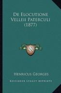 de Elocutione Velleii Paterculi (1877) di Henricus Georges edito da Kessinger Publishing