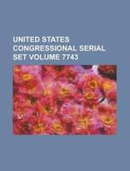 United States Congressional Serial Set Volume 7743 di Anonymous edito da Rarebooksclub.com