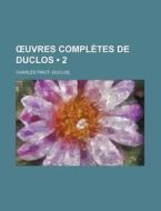 Ã…â€™uvres Completes De Duclos (2) di Charles Pinot Duclos edito da General Books Llc