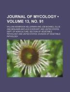 Journal Of Mycology (volume 13, No. 91) di William Ashbrook Kellerman edito da General Books Llc