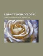 Leibnitz' Monadologie di Gottfried Wilhelm Leibniz edito da Rarebooksclub.com