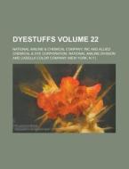Dyestuffs Volume 22 di National Aniline &. Chemical edito da Rarebooksclub.com