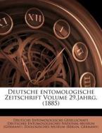 Deutsche Entomologische Zeitschrift Volume 29.jahrg. (1885) di Deutsche Entomologische Gesellschaft edito da Nabu Press