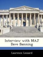 Interview With Maj Dave Banning di Laurence Lessard edito da Bibliogov