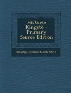 Historic Kingsto - Primary Source Edition edito da Nabu Press