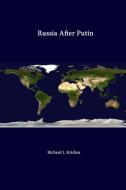 Russia After Putin di Richard J. Krickus, Strategic Studies Institute edito da Lulu.com
