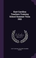 East Carolina Teachers Training School Summer Term 1921 edito da Palala Press