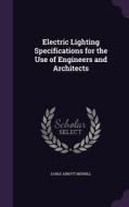 Electric Lighting Specifications For The Use Of Engineers And Architects di Earle Abbott Merrill edito da Palala Press