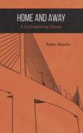 Home And Away di Peter Martin edito da Austin Macauley Publishers