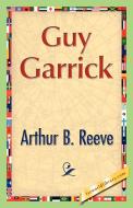 Guy Garrick di Arthur B. Reeve edito da 1st World Publishing