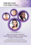 Health Implications of Cosmetic Surgery, Makeovers, & Body Alterations di Autumn Libal edito da MASON CREST PUBL