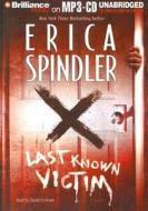 Last Known Victim di Erica Spindler edito da Brilliance Corporation