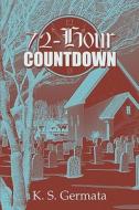 72-hour Countdown di K S Germata edito da America Star Books