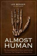 Almost Human di Lee Berger edito da National Geographic Society