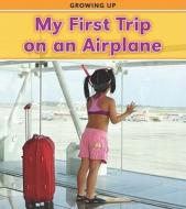 My First Trip on an Airplane di Victoria Parker edito da Heinemann Educational Books