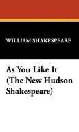 As You Like It (the New Hudson Shakespeare) di William Shakespeare edito da Wildside Press